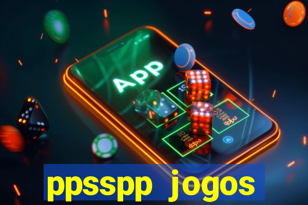 ppsspp jogos download mediafıre